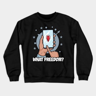 Freedom What? Crewneck Sweatshirt